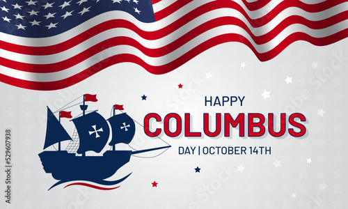 Columbus Day October 14th with a ship and US flag illustration on isolated background