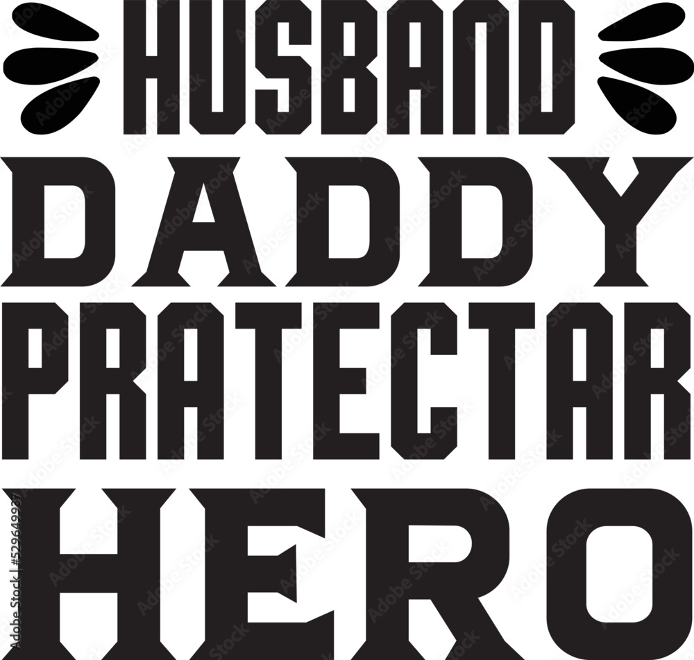 HUSBAND DADDY PRATECTAR HERO