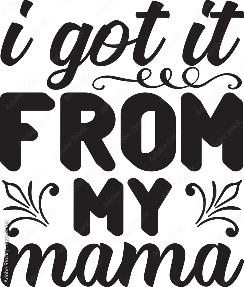 Obraz premium i got it from my mama