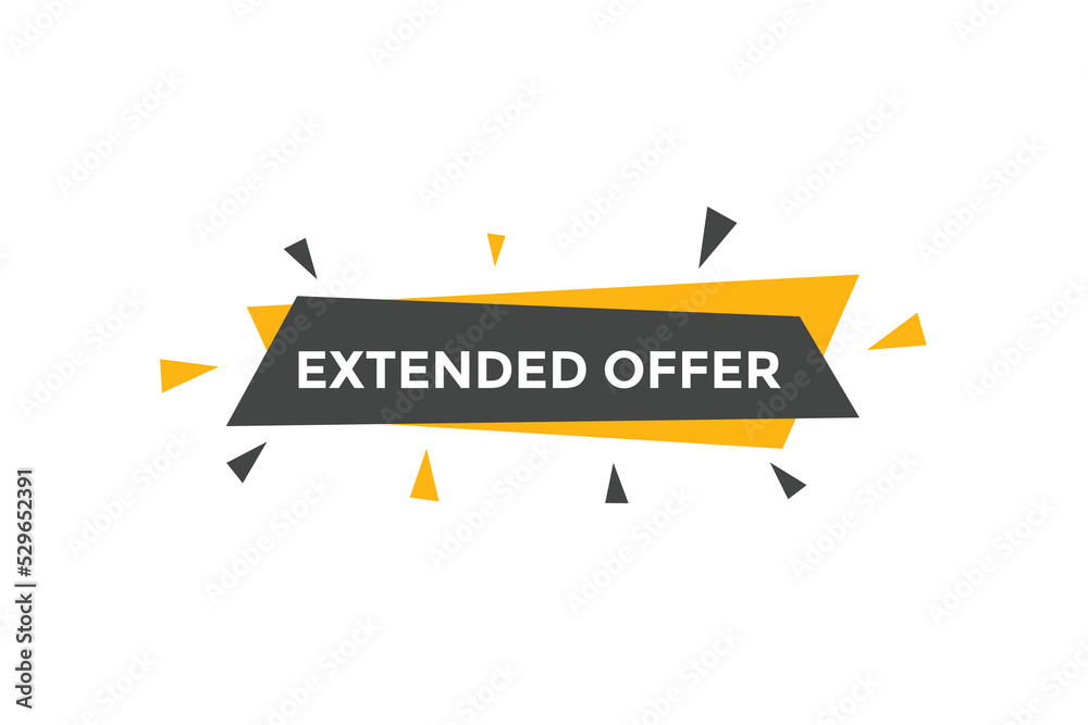 Extended offer button. Extended offer sign speech bubble. Web banner label template. Vector Illustration
Extended offer button. Extended offer sign speech bubble. Web banner label template. Vector Illustration