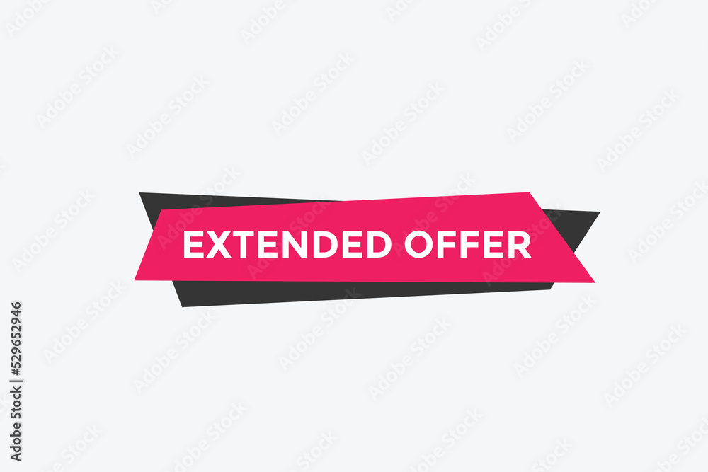 Extended offer button. Extended offer sign speech bubble. Web banner label template. Vector Illustration
Extended offer button. Extended offer sign speech bubble. Web banner label template. Vector Illustration