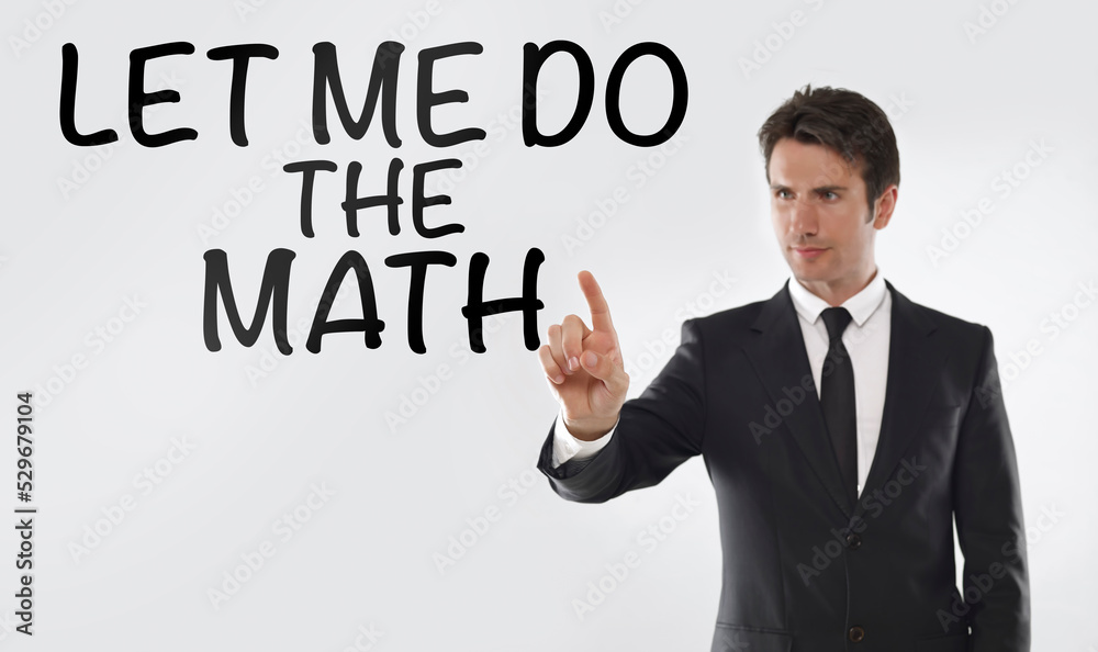 Let me do the math Let me do the math