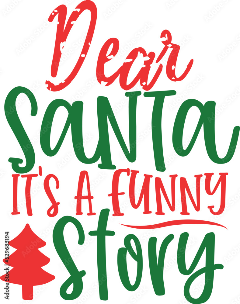 Dear Santa It's A Funny Story Dear Santa It's A Funny Story