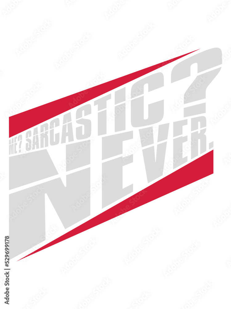 me sarcastic never Zitat 
