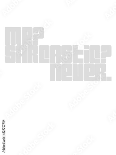 me sarcastic never Zitat 