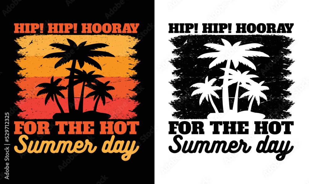 Hip Hip Hooray For The Hot Summer Day, Summer Quote T shirt design, Vintage