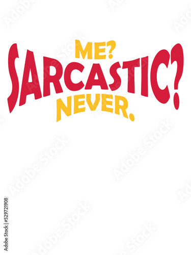 me sarcastic never Zitat 