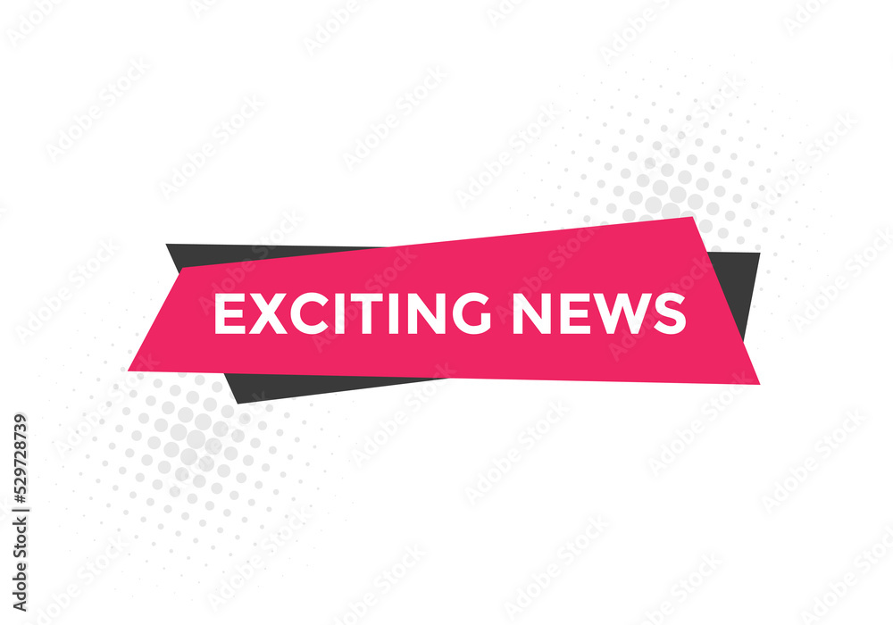 Exciting news button. Exciting news sign speech bubble. Web banner label template. Vector Illustration
Exciting news button. Exciting news sign speech bubble. Web banner label template. Vector Illustration