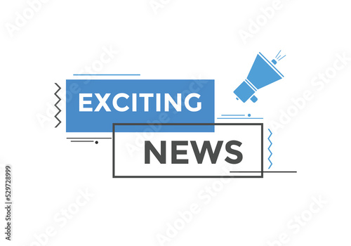 Exciting news button. Exciting news sign speech bubble. Web banner label template. Vector Illustration
