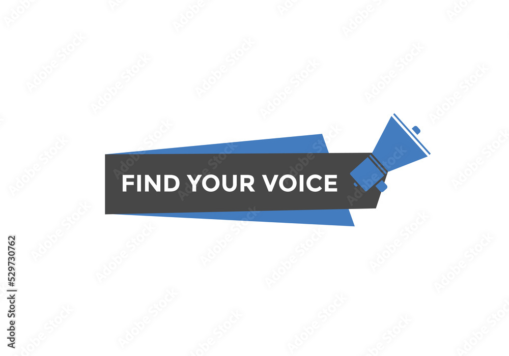 Find your voice button. Find your voice sign speech bubble. Web banner label template. Vector Illustration
