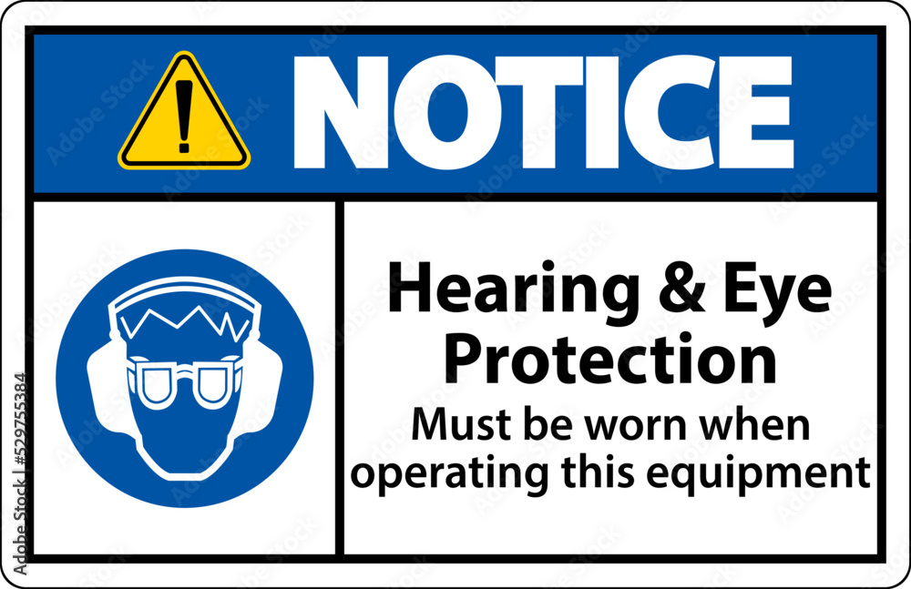 Notice Hearing and Eye Protection Sign On White Background Notice Hearing and Eye Protection Sign On White Background