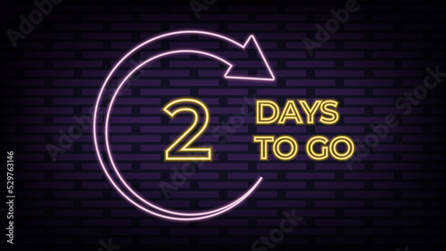 2 day to go. Neon style icon. Vector typographic design. Vector stock illustration. Vector illustration 