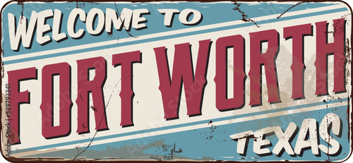 Welcome To Fort Worth, Texas Message On Damaged Retro Banner © deepstock