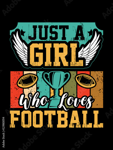 Just a girl who loves football T-shirt design