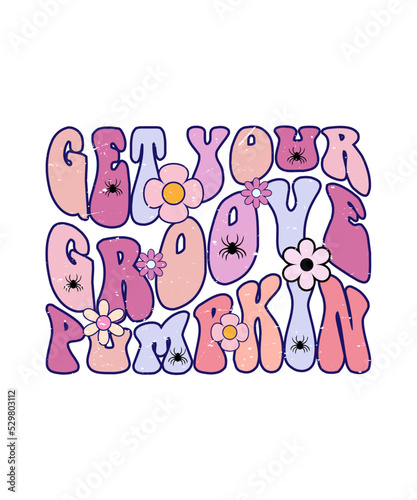 get your groove pumpkin retro groovy typography t shirt design