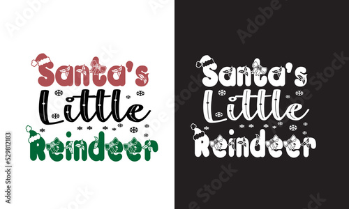 Santa s Little Reindeer Christmas Kids T shirt Design.