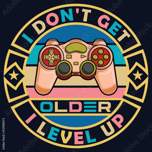 I don't get older video gamer t-shirt design, gaming quotes design