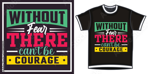 without feat there can't be courage, Hand-drawn lettering beautiful Quote Typography, inspirational Vector lettering for t-shirt design, printing, postcard, and wallpaper (3)