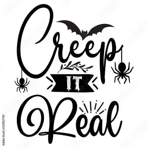 Creep it real Happy Halloween shirt print template, Pumpkin Fall Witches Halloween Costume shirt design photo