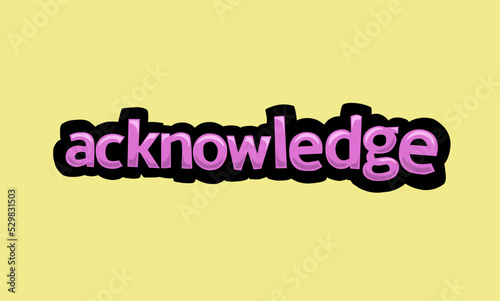 ACKNOWLEDGE writing vector design on a yellow background