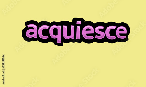 ACQUIESCE writing vector design on a yellow background
