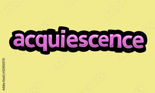ACQUIESCENCE writing vector design on a yellow background