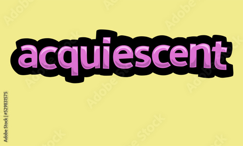 ACQUIESCENT writing vector design on a yellow background