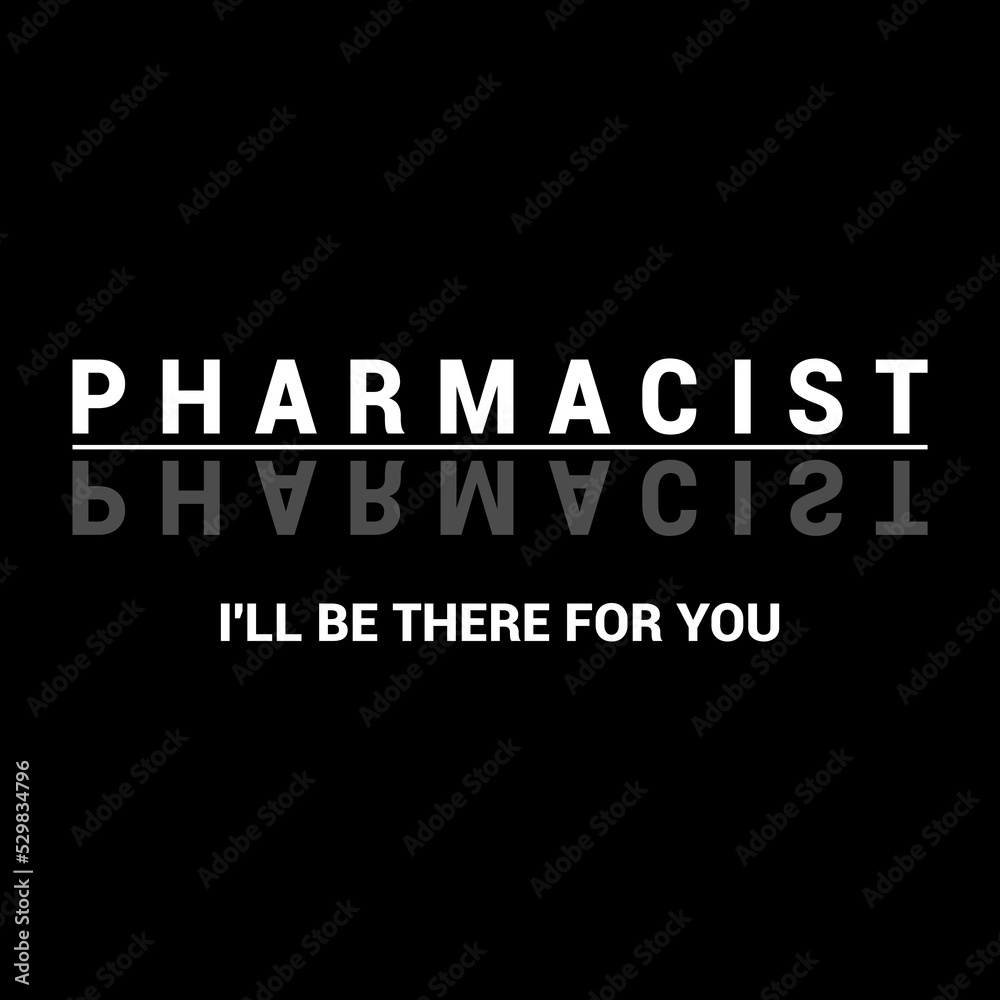 Pharmacist Typographic Lettering Quotes Design, Pharmacist Gift, Pharmacy Student, Pharmacist Graduation, Pharmacy Technician T-shirt Design