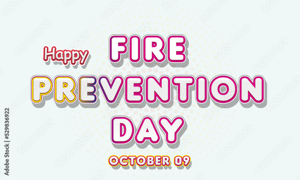 Happy Fire Prevention Day, october 09. Calendar of october Retro Text Effect, Vector design Happy Fire Prevention Day, october 09. Calendar of october Retro Text Effect, Vector design