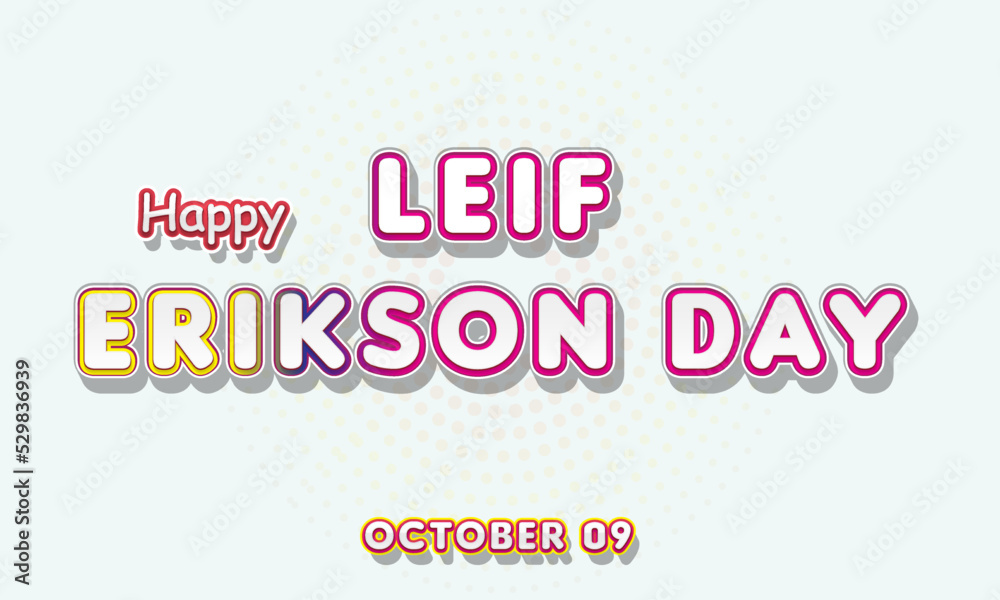 Happy Leif Erikson Day, october 09. Calendar of october Retro Text Effect, Vector design Happy Leif Erikson Day, october 09. Calendar of october Retro Text Effect, Vector design