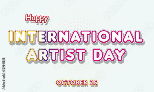 Happy International Artist Day, october 25. Calendar of october Retro Text Effect, Vector design