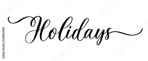 Holidays. Hand drawn brush pen lettering design holiday greeting card and invitation of wedding, Happy mother day, birthday, Valentine s day and sale.