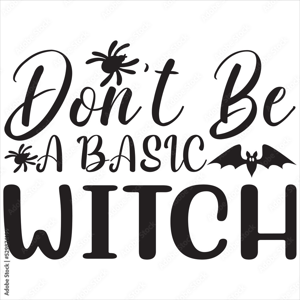 Don't be a basic witch