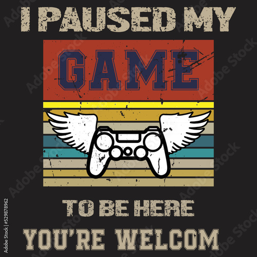 Canvas Print i paused my game to be here you're welcome.....t-shirt