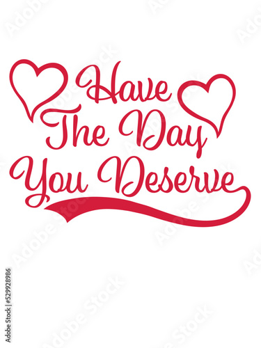 the day you deserve 