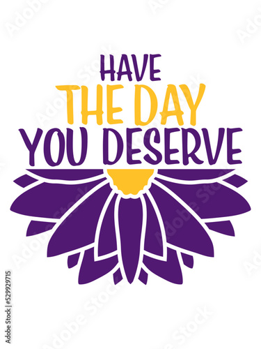 the day you deserve 