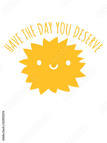the day you deserve 
