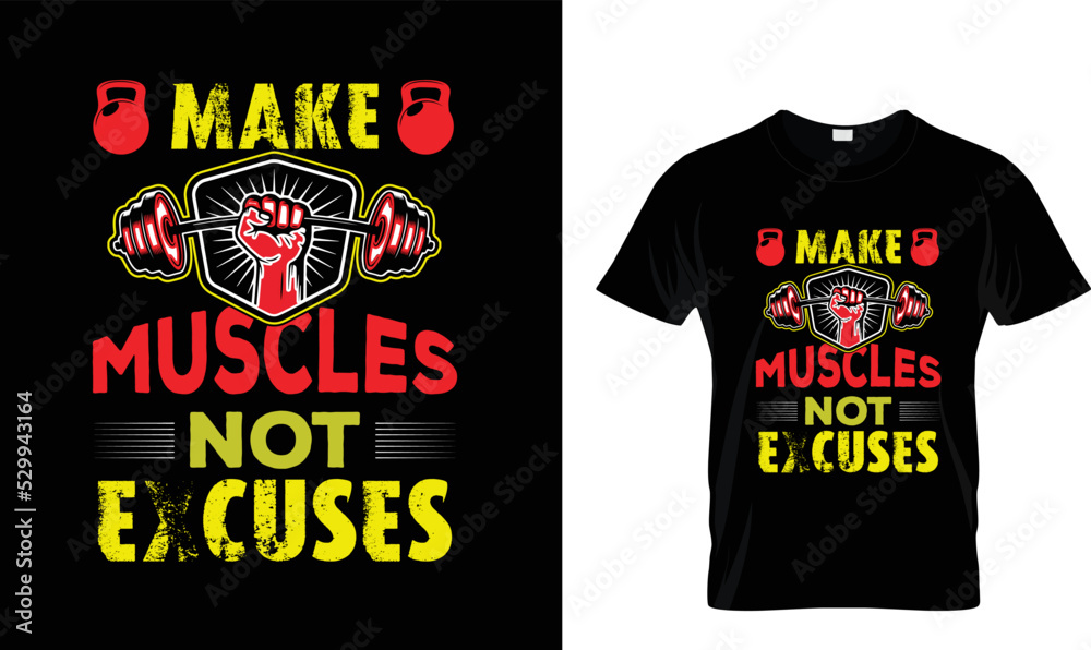 Make muscles not excuses T-shirt design template Make muscles not excuses T-shirt design template