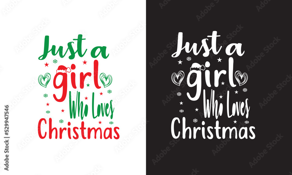 Just A Girl Who Loves Christmas T shirt.Women Christmas Design.