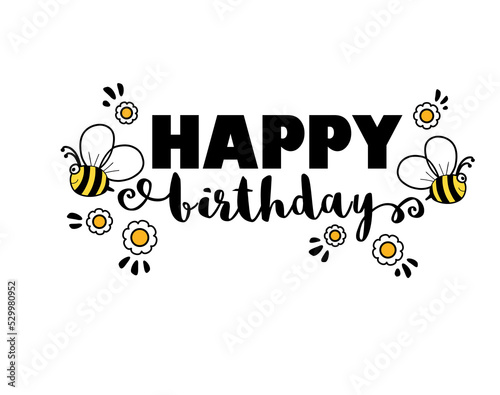 Happy birthday bees and flowers, natural isolated greeting text