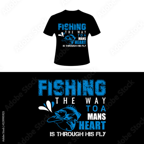 fishing the way to a man's heart is through his fly  fishing t-shirt design fisherman, boat, fish vector, vintage fishing emblems, fishing labels, badges - fishing vector t-shirt design