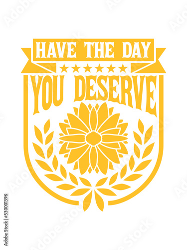 the day you deserve 