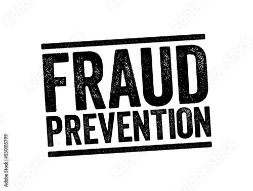 Fraud Prevention is the implementation of a strategy to detect fraudulent transactions or banking actions and prevent these actions, text stamp concept background