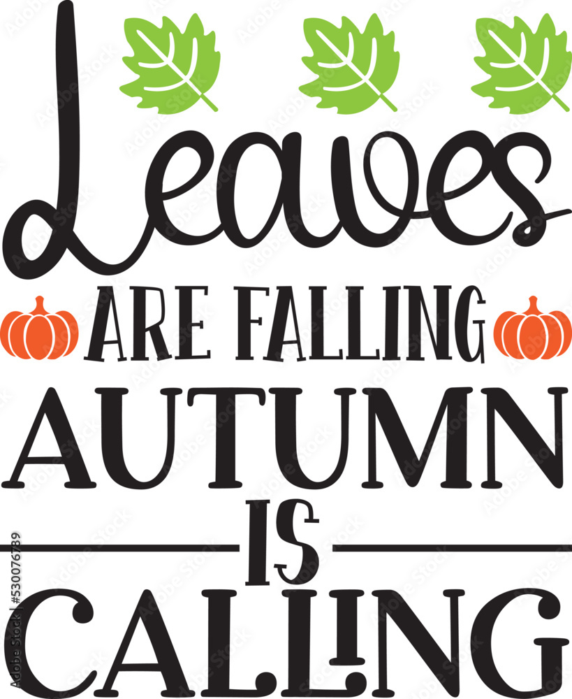 Fototapeta premium leaves are falling autumn is calling svg
