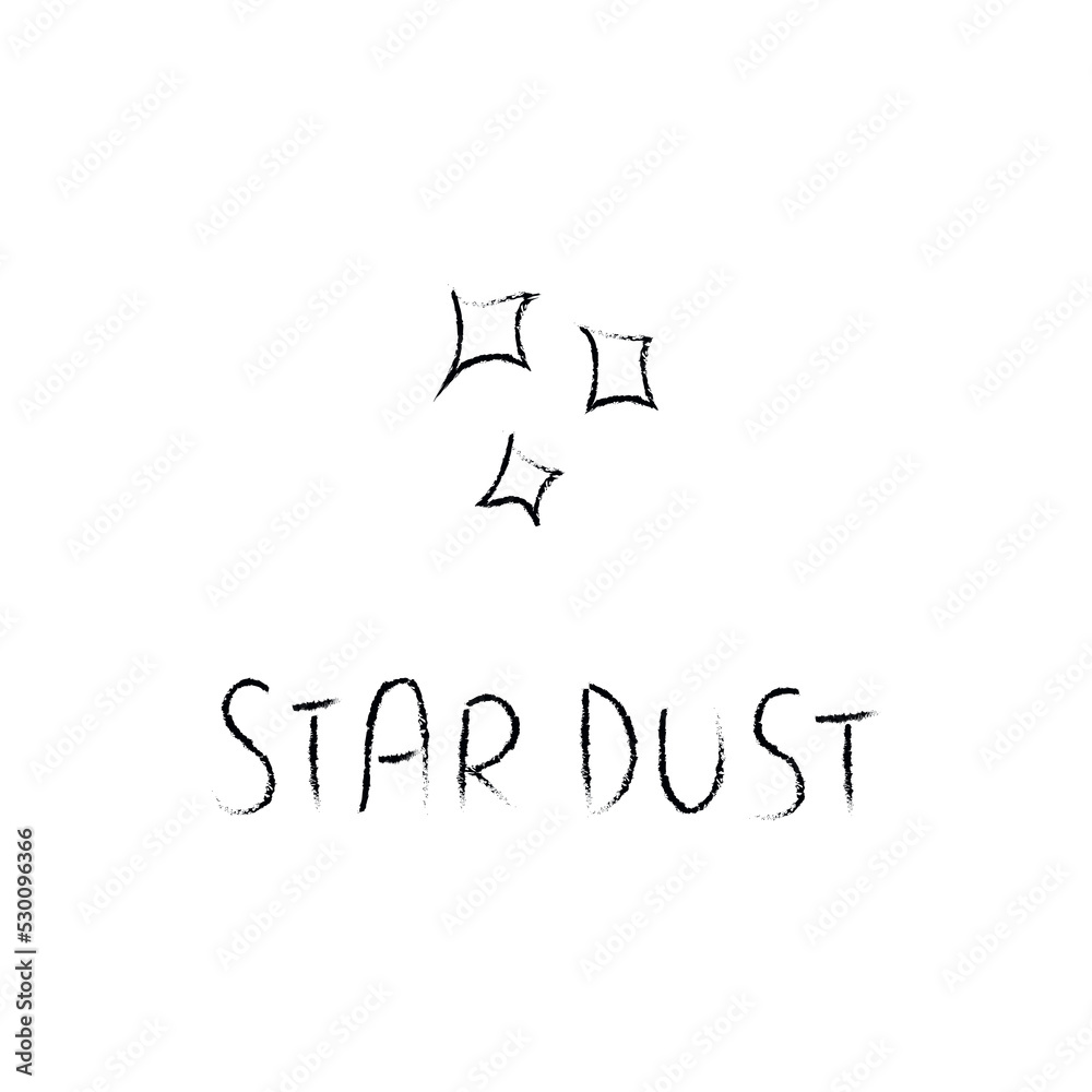 Doodle cosmos illustration in childish style. Hand drawn space card with lettering star dust. Black and white.