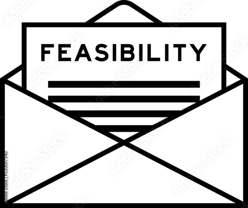 Envelope and letter sign with word feasibility as the headline