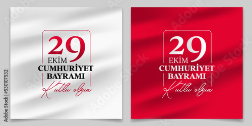 29 October Republic Day in Turkey. Translation: 29 October Republic Day Turkey and the National Day in Turkey. (Turkish: 29 Ekim Cumhuriyet Bayrami Kutlu Olsun.) Poster, Social Media, Greeting card.