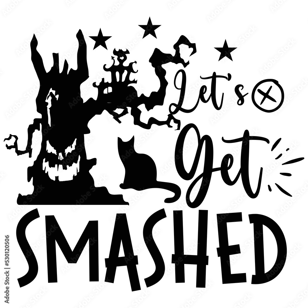 Let's get smashed Happy Halloween shirt print template, Pumpkin Fall Witches Halloween Costume shirt design Let's get smashed Happy Halloween shirt print template, Pumpkin Fall Witches Halloween Costume shirt design