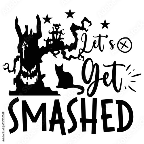 Let's get smashed Happy Halloween shirt print template, Pumpkin Fall Witches Halloween Costume shirt design