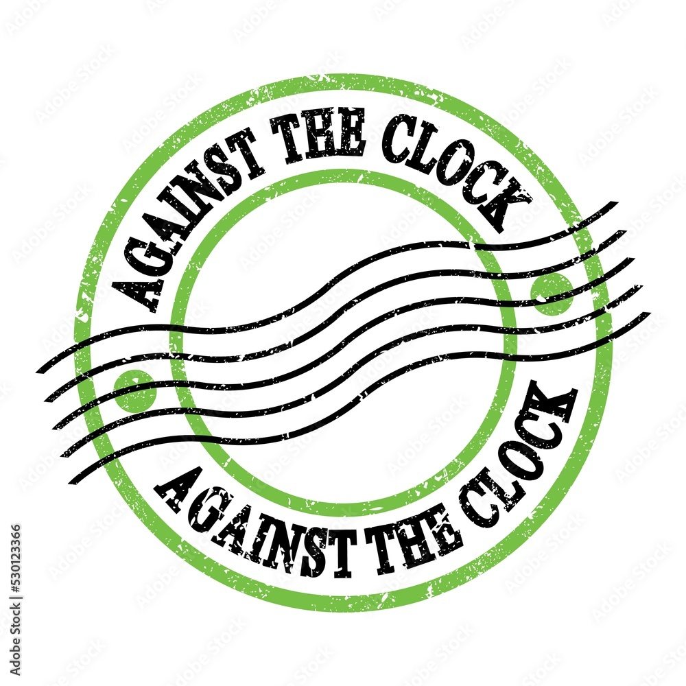 AGAINST THE CLOCK, text on green-black grungy postal stamp. AGAINST THE CLOCK, text on green-black grungy postal stamp.